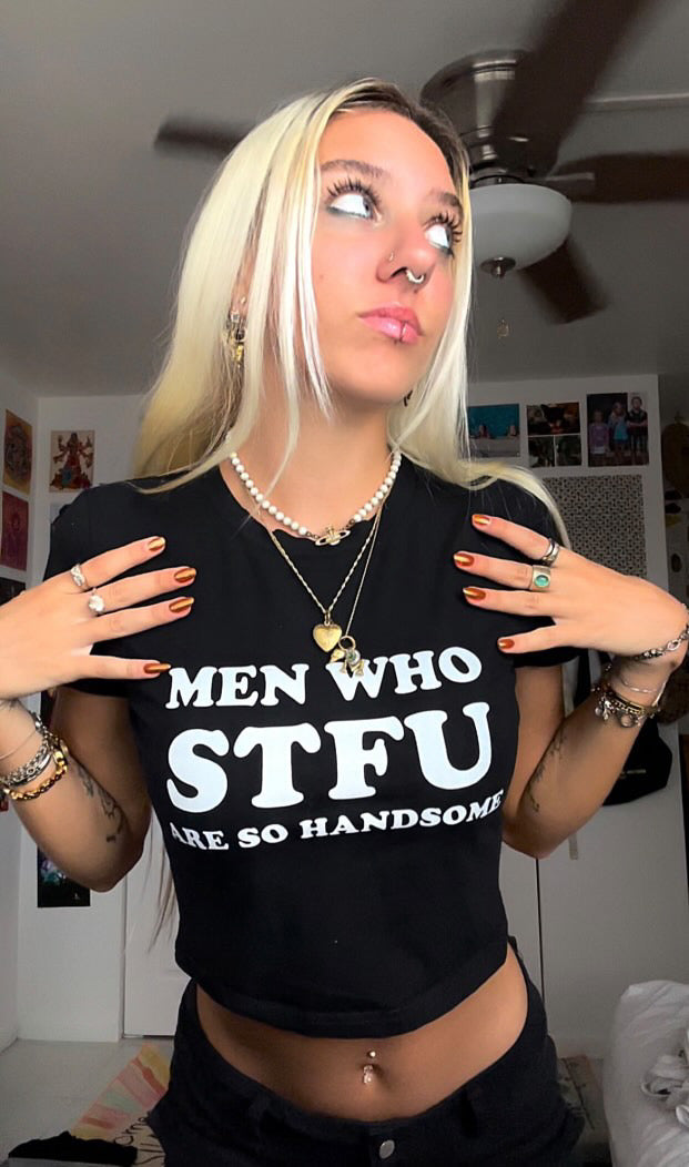 Men Who STFU Are So Handsome - BabyTee