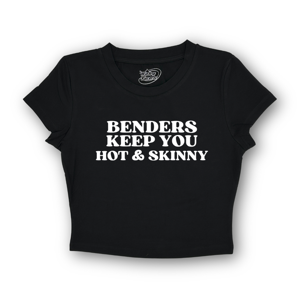 Benders Keep You Hot & Skinny - BabyTee