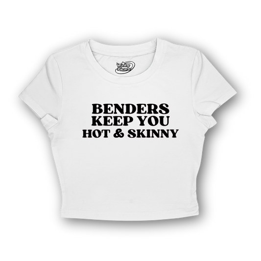 Benders Keep You Hot & Skinny - BabyTee