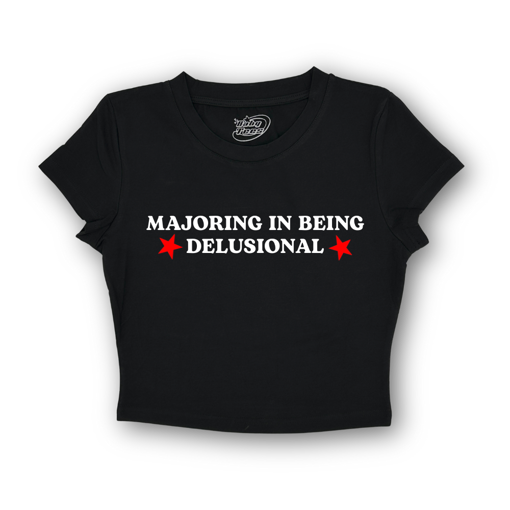 Majoring In Being Delusional - BabyTee