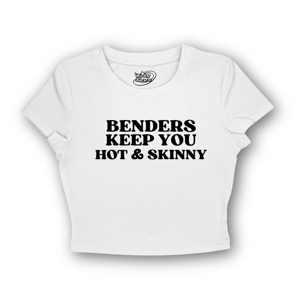 Benders Keep You Hot & Skinny - BabyTee
