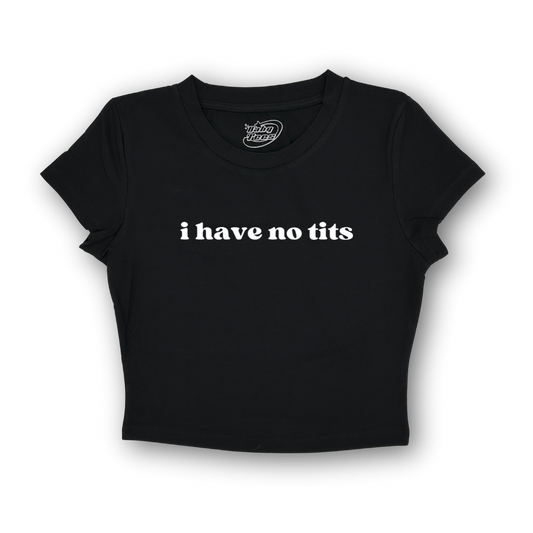 I have no tits - BabyTee