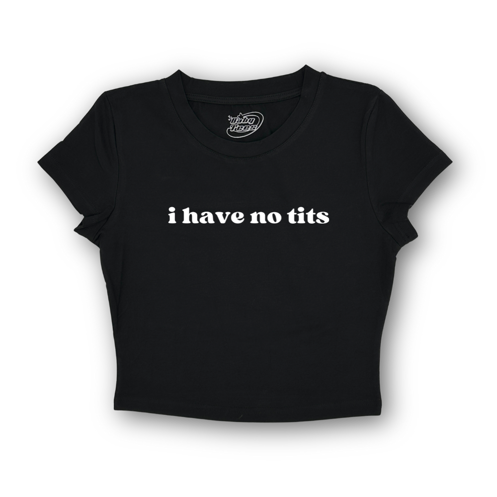 I have no tits - BabyTee