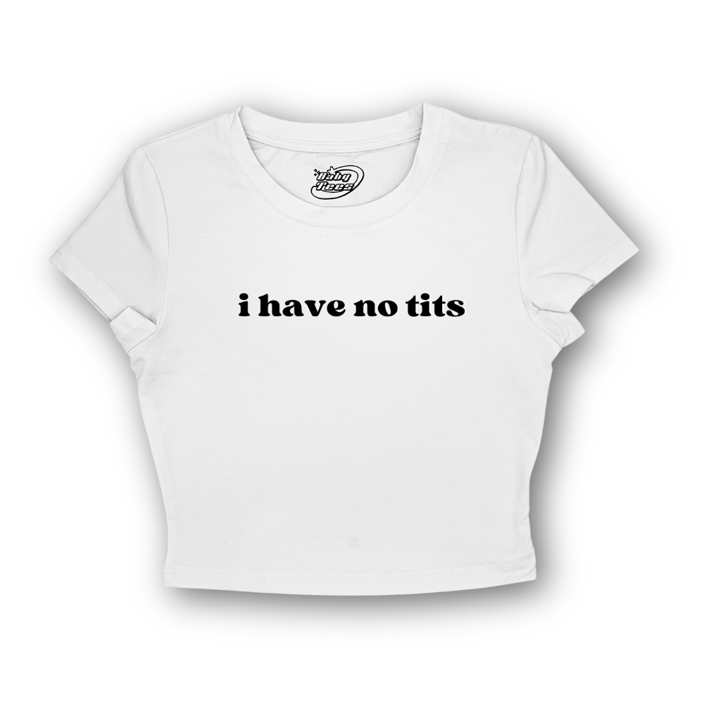 I have no tits - BabyTee