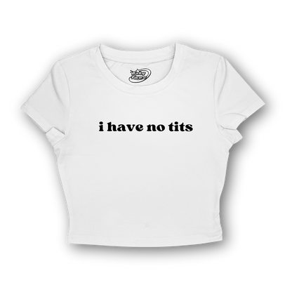 I have no tits - BabyTee